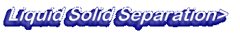 Liquid Solid Separation